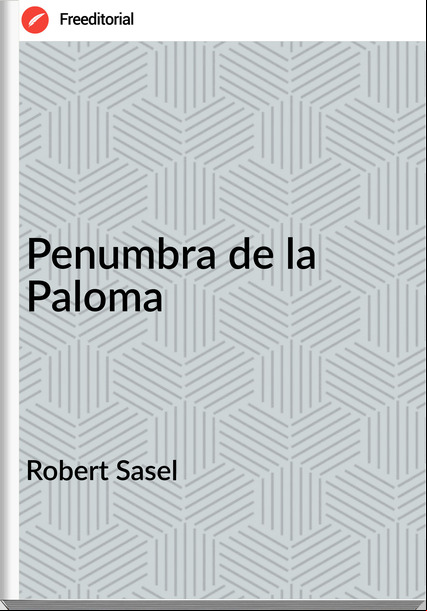 Robert Sasel - Penumbra de la Paloma