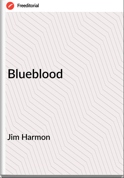  Jim Harmon - Blueblood
