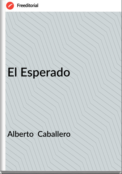 Alberto Caballero El Esperado