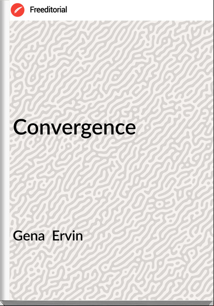 Gena  Ervin - Convergence