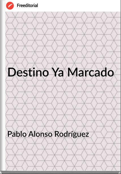 Pablo Alonso Rodríguez Destino Ya Marcado
