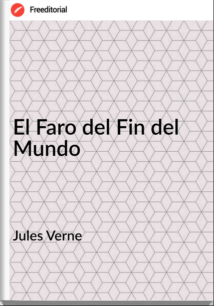 Jules Verne - El Faro del Fin del Mundo