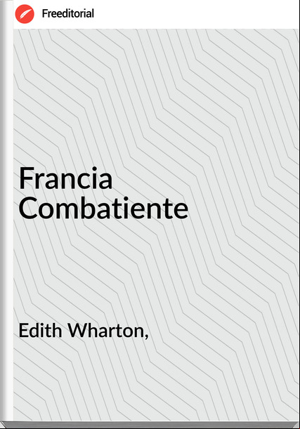 Edith Wharton, Francia Combatiente