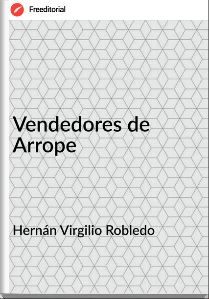 Hernán Virgilio Robledo - Vendedores de Arrope