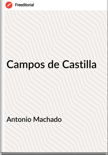 Antonio Machado Campos de Castilla