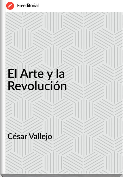 César Vallejo El Arte y la Revolución