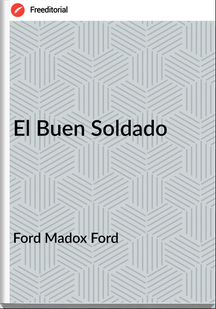 Ford Madox Ford - El Buen Soldado