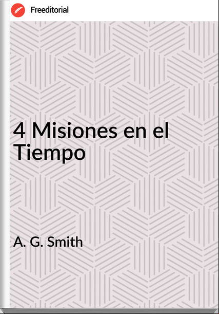 A. G. Smith - 4 Misiones en el Tiempo