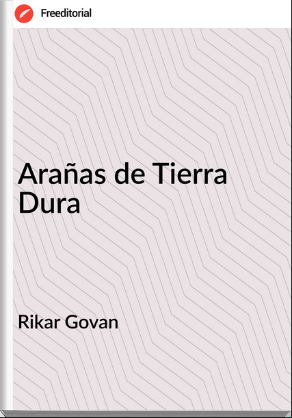 Rikar Govan - Arañas de Tierra Dura