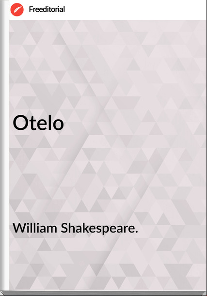 William Shakespeare. - Otelo