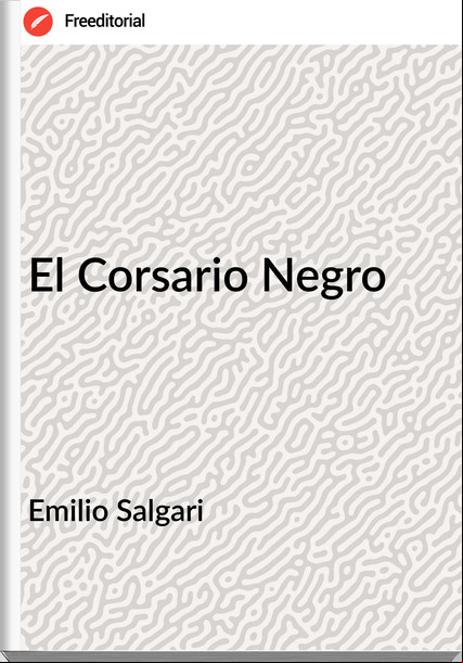 Emilio Salgari - El Corsario Negro