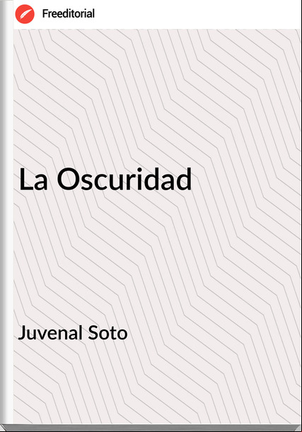 Juvenal Soto - La Oscuridad