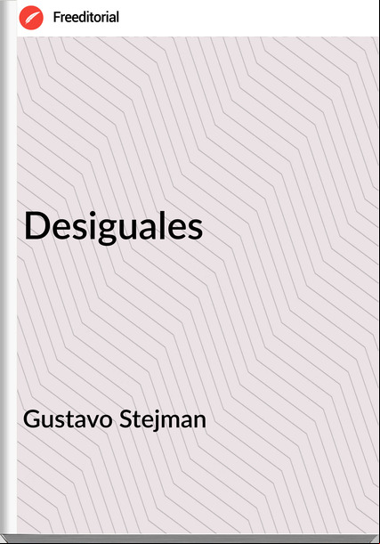 Gustavo Stejman - Desiguales