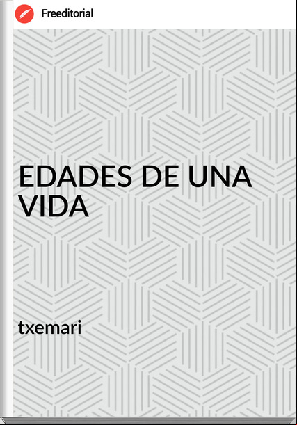 txemari - EDADES DE UNA VIDA