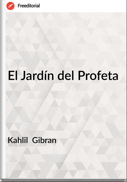 Kahlil Gibran El Jardín del Profeta