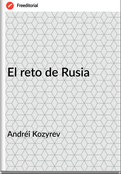 Andréi Kozyrev El reto de Rusia