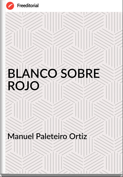 Manuel Paleteiro Ortiz BLANCO SOBRE ROJO